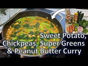 Sweet Potato, Chickpea, Super Greens & Peanut Butter Curry | Full of Beans Cookbook Inspired Recipe