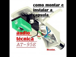 How to Assemble and Install the Audio Technica AT95E Capsule in the Headshell, COMPLETE