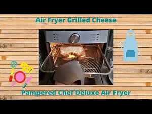Air Fryer Grilled Cheese | Pampered Chef Deluxe Air Fryer