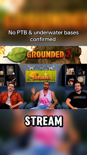 Grounded 2 stream recap: PTB absent, underwater bases confirmed