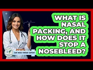 What Is Nasal Packing, And How Does It Stop A Nosebleed? - Ear Nose Throat Expert
