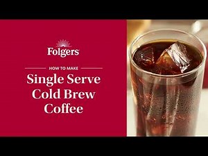 How to Make Single Serve Cold Brew Coffee | Folgers