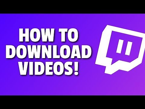 How To Download Videos on Twitch!