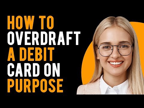 How To Overdraft A Debit Card On Purpose (What is an Overdraft?)