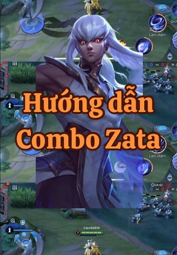Hướng dẫn 3 combo Zata hiệu quả trong Liên Quân Mobile