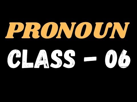 PRONOUN CLASS - 06