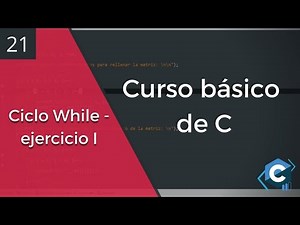 Curso básico de programación en C - Ciclo while - ejercicio I