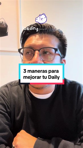 Mejora tu daily en equipos Agile Scrum: 3 maneras efectivas