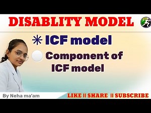 Disability model || ICF model || component of model || ICF model of disability
