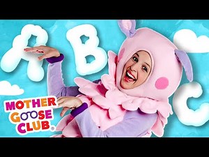 ABC Song + More | Mother Goose Club Nursery Rhymes