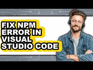 How to Fix Npm Error in Visual Studio Code (updated)