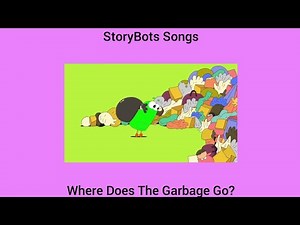 StoryBots Songs: Where Does The Garbage Go?