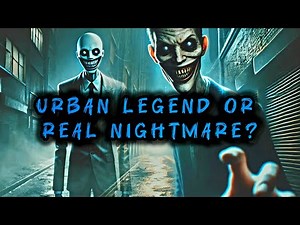 The Smiling Man | Urban Legend or Real Nightmare?