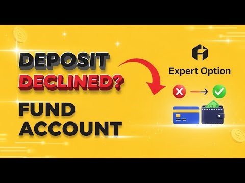 Expert Option Deposit Declined? Easy Steps to Fund Your Account