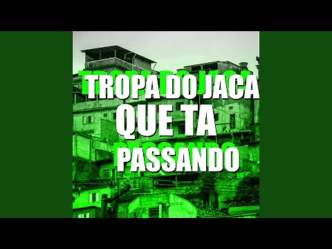 TROPA DO JACA QUE TA PASSANDO