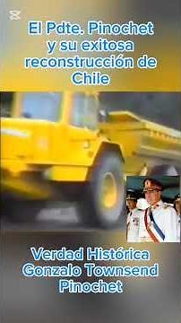PINOCHET LEYENDA. VERDAD HISTÓRICA. SU EXITOSA RECONSTRUCCIÓN DE CHILE