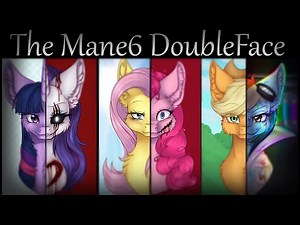 The Mane6 DoubleFaces - Mlp Speedpaint [GoreContent]