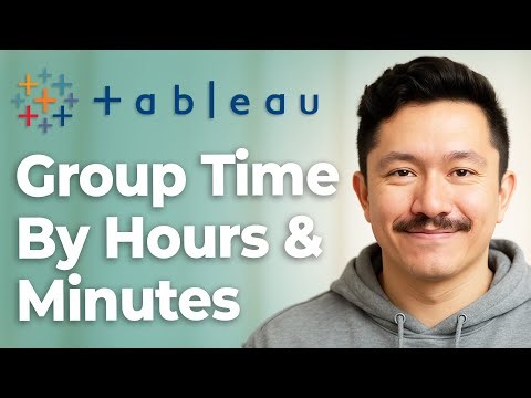 How To Group Time By Hours & Minutes While Excluding Days, Months, Or Years In Tableau [2025 Guide]