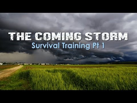 THE COMING STORM - Survival Training Part 1