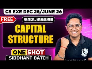 Capital Structure | Financial Management | One Shot🔥 CS Exe Dec 25/June 26