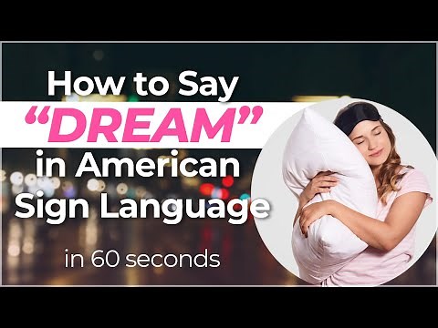 How to Say "DREAM" in Sign Language? Learn in 60 SECONDS or Less!