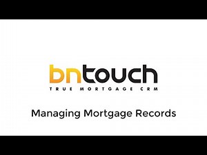 BNTouch Initial Training: Mortgage Records