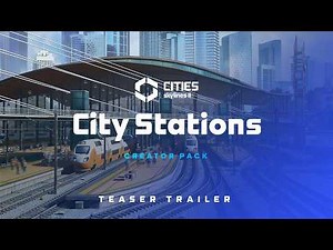 City Stations Creator Pack | Trailer | Cities: Skylines II
