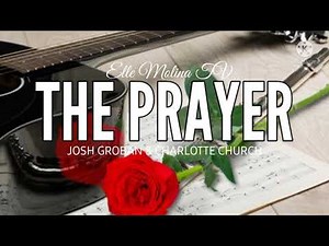The Prayer By Josh Groban duet with Charlotte Church