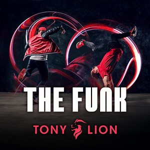 The Funk - Tony Lion: Song Lyrics, Music Videos & Concerts
