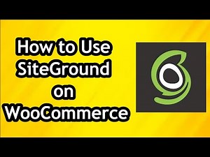 How to Use SiteGround on WooCommerce