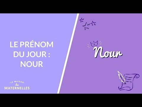 Le prénom du jour : Nour - La Maison des maternelles #LMDM