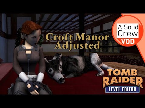 TRLE: Lara's House Remade in the Tomb Engine in Tomb Raider: Croft Manor Adjusted (Full Playthrough)