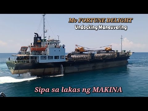 Mv FORTUNE DELIGHT Undocking Maneuvering, Sana OL may THRUSTER