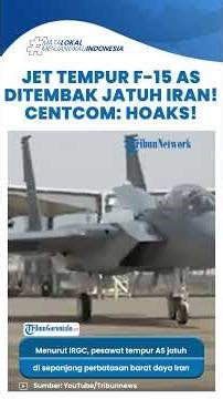 IRGC Klaim Tembak Jatuh Jet Tempur F-15 di Perbatasan Iran, AS Langsung Bantah!