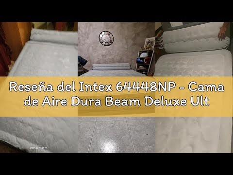 Reseña del Intex 64448NP - Cama de Aire Dura Beam Deluxe Ultra Plush con cabecero