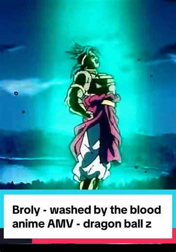 Broly - washed by the blood anime AMV - dragon ball z