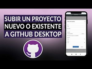 ¿Cómo subir un proyecto nuevo o existente al repositorio de GITHUB DESKTOP?