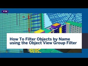 Tekla Structures: How to Filter Objects by Name using the Object View Group Filter