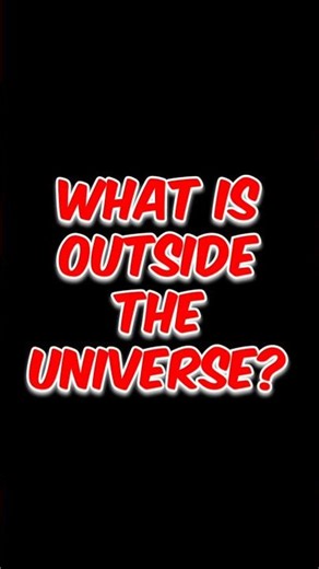 What is outside the Universe? #astronomy #universe #bigbang #physics #cosmos