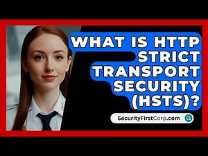 What Is HTTP Strict Transport Security (HSTS)? - SecurityFirstCorp.com