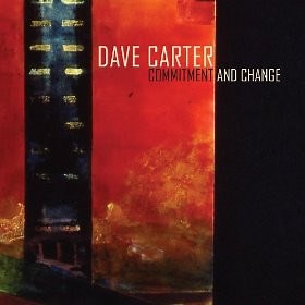 Dave Carter - Commitment And Change