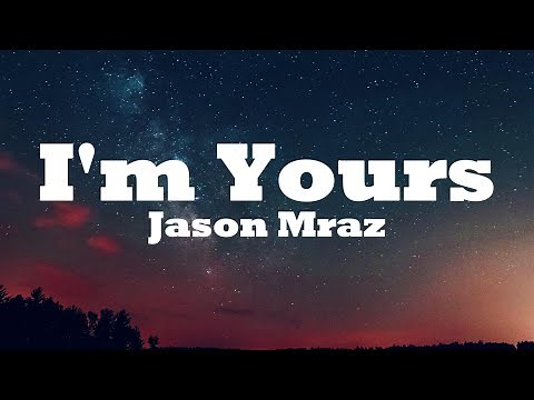 Jason Mraz - I'm Yours (Lyrics)