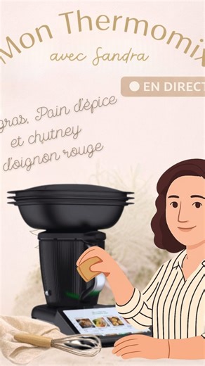 Sandra on Instagram: "Aujourd’hui en live, on a cuisiné ensemble trois incontournables de fêtes ✨ ✨ Foie gras maison ✨ Pain d’épices moelleux ✨ Chutney d’oignons rouges tout en douceur Des recettes faites maison, pensées pour le partage, les belles tablées et ces moments qui réchauffent le cœur 💛 Grâce au TM7, la cuisine devient plus simple, plus sereine, et tellement agréable. Le live est dispo en replay 🎥 Dis-moi en commentaire quelle recette te fait le plus envie 🤍 --- #foiegrasmaison #pai