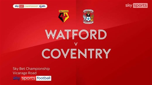 Watford 1-2 Coventry City: Haji Wright scores twice as Sky Blues maintain promotion push