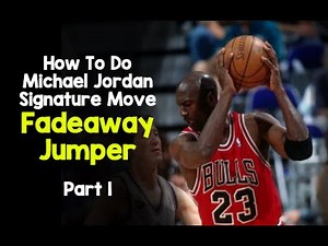 Michael Jordan Fadeaway Jumper Part 1: How To Basketball Moves