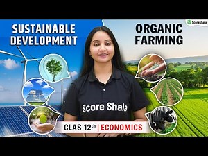 Sustainable Development & Organic Farming - Rural Development | Class 12 Indian Economic Development