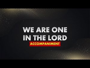 We Are One In The LORD Accompanimet