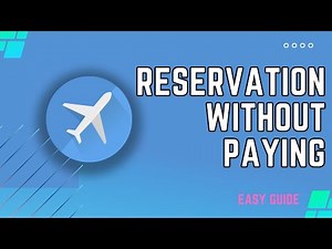 How To Make a Flight Reservation Online Without Paying For (Visa/Onwards Travel)