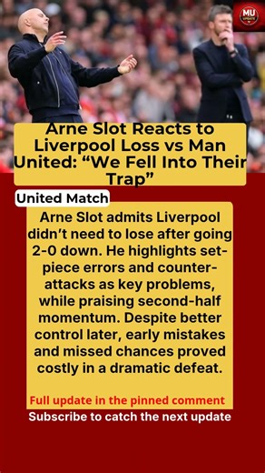 Arne Slot Reaction After Liverpool 2-3 Manchester United | Tactical Analysis & Key Mistakes