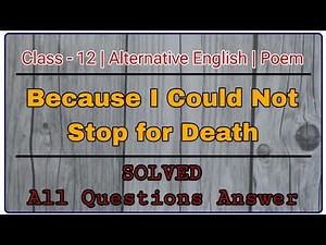 Because I Could Not Stop for Death | Class 12 | Alternative English | Question Answer | AHSEC